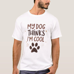 Mijn hond vindt me cool t-shirt