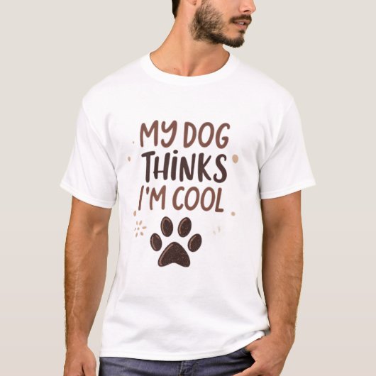 Mijn hond vindt me cool t-shirt (Voorkant)