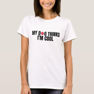 Mijn hond vindt me cool t-shirt