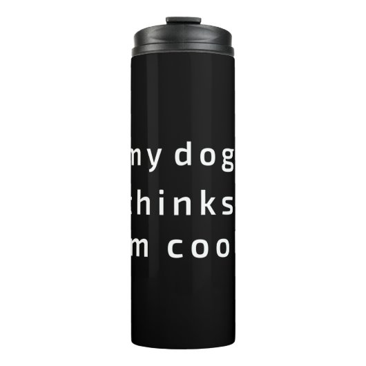 Mijn hond vindt me cool thermosbeker (Voorkant)