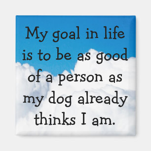 Mijn hond vindt me geweldig! magneet