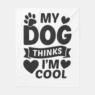 Mijn hond vindt mij cool fleece deken