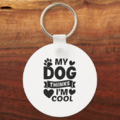 Mijn hond vindt mij cool sleutelhanger (Voorkant)