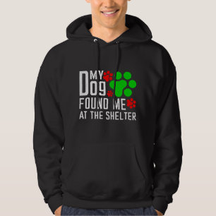 Mijn hond vond me in het asiel Hondenliefhebbers g Hoodie