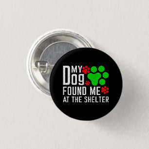Mijn hond vond me in het asiel Hondenliefhebbers g Ronde Button 3,2 Cm