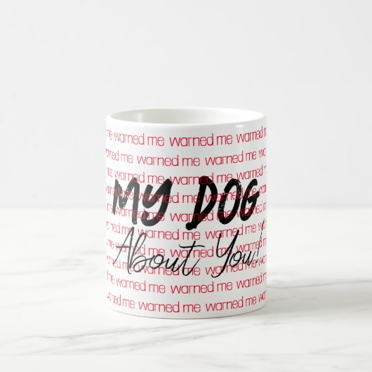 Mijn hond waarschuwde me voor je Mok (Center)