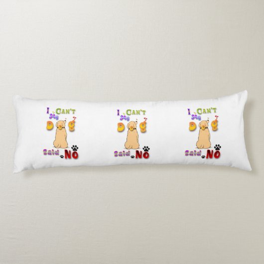 Mijn hond zei nee. lichaamskussen (Achterkant)