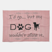 Mijn hond zou het geen keukenhanddoek toestaan (Horizontaal)