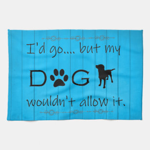 Mijn hond zou het geen keukenhanddoek toestaan - b
