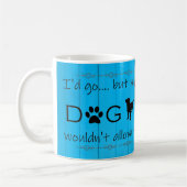 Mijn hond zou het geen koffie-Mok toestaan - blauw Koffiemok (Links)