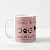 Mijn hond zou het geen koffie-Mok toestaan Koffiemok (Links)