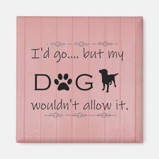 Mijn hond zou het geen magneet toestaan (Voorkant)