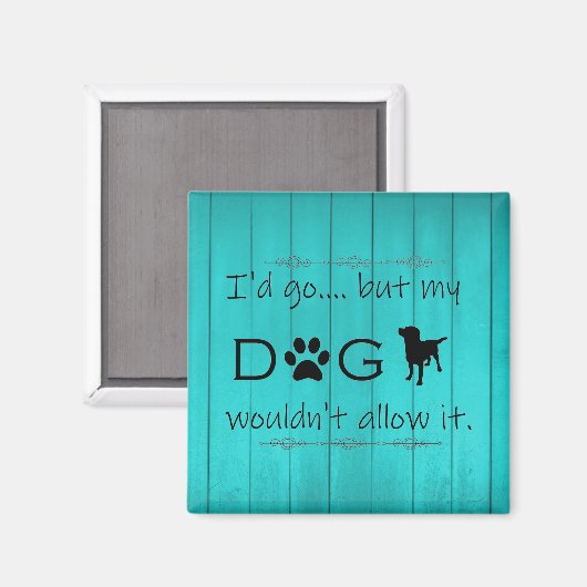 Mijn hond zou het geen magneet toestaan - Blauwgro (Voorkant / Achterkant)