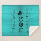 Mijn hond zou het geen Sherpa Blanket toestaan - B Sherpa Deken (Voorkant (horizontaal))