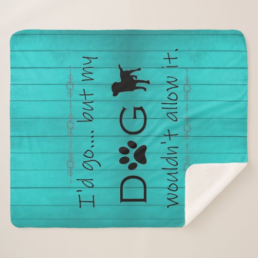 Mijn hond zou het geen Sherpa Blanket toestaan - B Sherpa Deken (Voorkant (horizontaal))