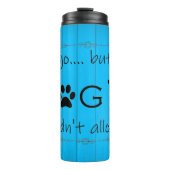 Mijn hond zou het geen thermische trommel toestaan thermosbeker (Voorkant)