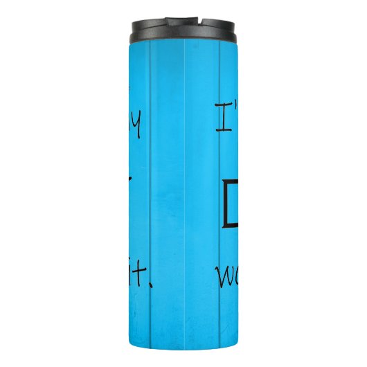 Mijn hond zou het geen thermische trommel toestaan thermosbeker (Achterkant)