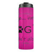 Mijn hond zou het geen thermische trommel toestaan thermosbeker (Voorkant)