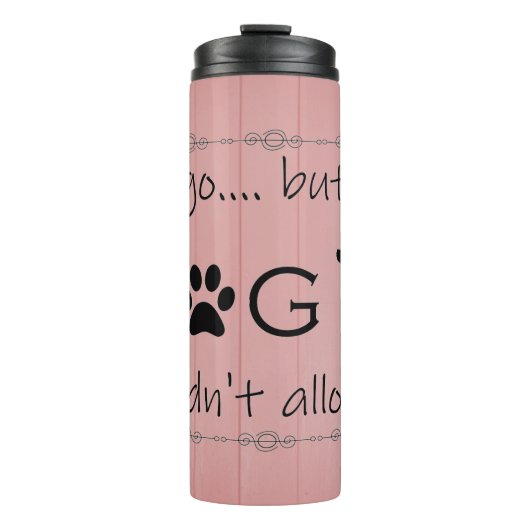 Mijn hond zou het geen thermische trommel toestaan thermosbeker (Voorkant)