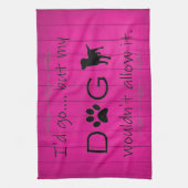 Mijn hond zou het keukenhanddoek niet toestaan - m (Verticaal)