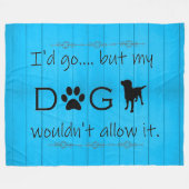 Mijn hond zou het niet toestaan, blauw. fleece deken (Voorkant (Horizontaal))
