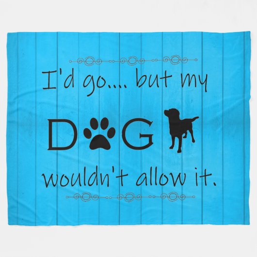 Mijn hond zou het niet toestaan, blauw. fleece deken (Voorkant (Horizontaal))