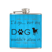 Mijn hond zou het niet toestaan... blauw heupfles (Voorkant)