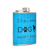 Mijn hond zou het niet toestaan... blauw heupfles (Rechts)