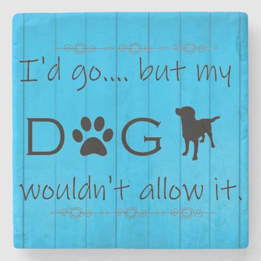 Mijn hond zou het Onderzetter niet toestaan - blau (Voorkant)