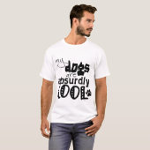 Mijn honden zijn absurd cool t-shirt (Voorkant volledig)