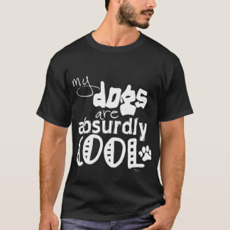 Mijn honden zijn absurd cool t-shirt