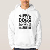 Mijn honden zijn mijn Valentijn Hoodie (Voorkant)