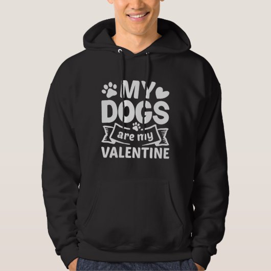 Mijn honden zijn mijn Valentijn Hoodie (Voorkant)