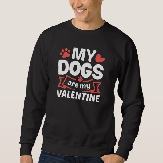 Mijn honden zijn mijn Valentijn Trui (Voorkant)