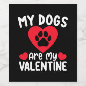 Mijn honden zijn mijn valentijnsdag grappige huisd wijn etiket (Enkel label)