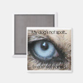 Mijn honden zijn niet verwend, ik ben gewoon goed magneet (Voorkant / Achterkant)