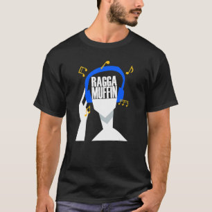 Mijn hoofdtelefoon speelt alleen Raggamuffin T-shirt