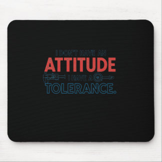 Mijn Houding Is Afhankelijk Van Uw Tolerantie Muismat
