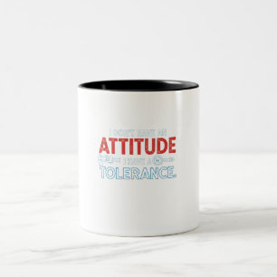 Mijn Houding Is Afhankelijk Van Uw Tolerantie Tweekleurige Koffiemok