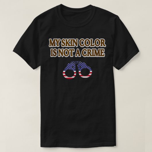 Mijn huidskleur is geen misdaad t-shirt (Design voorkant)
