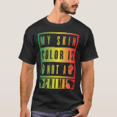 Mijn huidskleur is geen misdaad t-shirt (Voorkant)