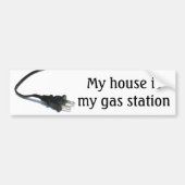 Mijn huis is mijn benzinestation bumpersticker (Voorkant)