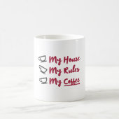Mijn huis Mijn regels Mijn koffie Mok (Center)