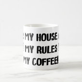 Mijn huis Mijn regels Mijn koffie-Mok cadeau Koffiemok (Center)