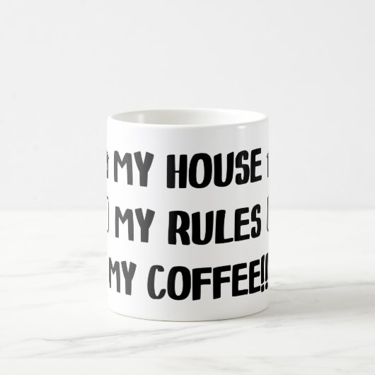 Mijn huis Mijn regels Mijn koffie-Mok cadeau Koffiemok (Center)