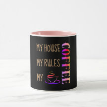 Mijn Huis Mijn Regels Mijn Koffie Zwart