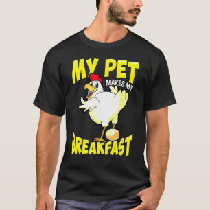 Mijn huisdier maakt mijn ontbijt - Kip T-shirt