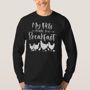 Mijn huisdieren maken me ontbijt Funny Chicken Boe T-shirt