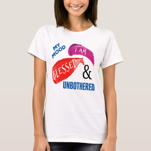 MIJN HUMEUR: GEZEGEND EN ONGEHINDERD T-SHIRT (Voorkant)