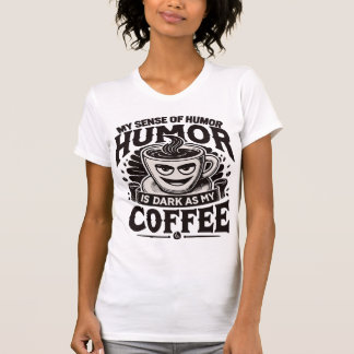 Mijn Humor is net zo donker als mijn koffie - Grap T-shirt